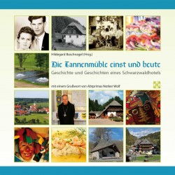 Mosaik mit Fotos aus der GEschichte der Tannenmühle; Titel: Die Tannenmühle einst und heute